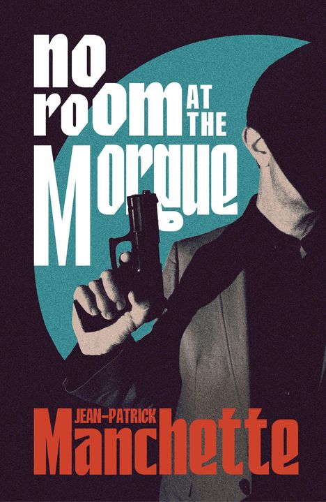 Text: "no room at the Morgue", "JEAN-PATRICK Manchette". Eine Person hält eine Pistole in einem grafischen Design.