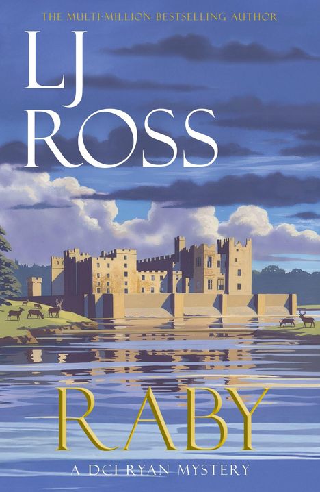 Text: "THE MULTI-MILLION BESTSELLING AUTHOR LJ ROSS RABY A DCI RYAN MYSTERY". Illustration einer Burg am Wasser mit Hirschen.