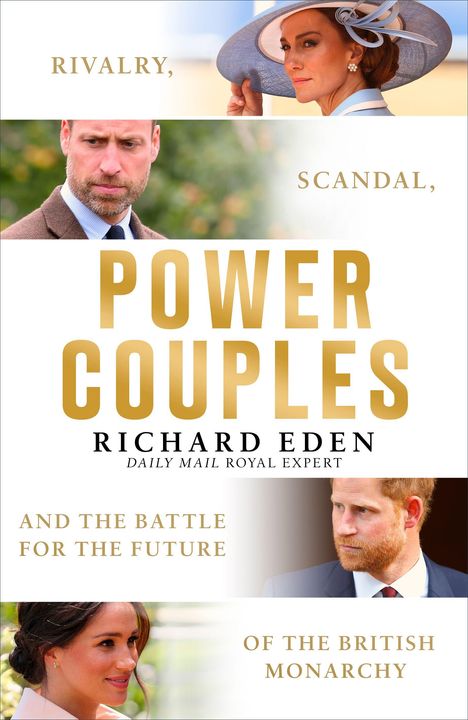 Text: "Rivalry, Scandal, Power Couples, Richard Eden, And the Battle for the Future of the British Monarchy." Fotos von vier Personen.