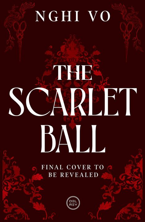 Text: "Nghi Vo, The Scarlet Ball, Final cover to be revealed." Dunkler Hintergrund mit roten Ornamenten.