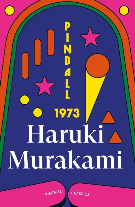 Text: "Pinball 1973, Haruki Murakami, Vintage Classics." Farbenfrohe Illustration eines Flipperautomaten mit bunten Formen.
