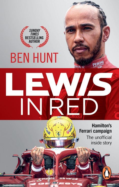 "Sunday Times Bestselling Author Ben Hunt: LEWIS IN RED - Hamilton’s Ferrari campaign. The unofficial inside story." Oben ist ein Mann in rotem Rennanzug und unten ein Auto mit gelbem Helm.