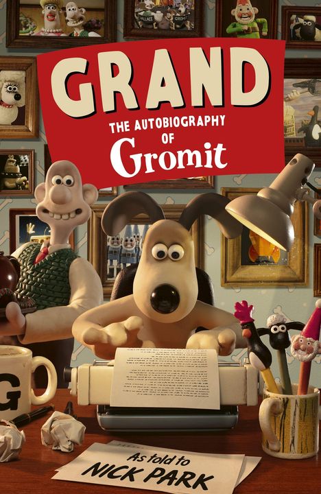 Text: "GRAND The Autobiography of Gromit. As told to Nick Park." Illustration von Wallace und Gromit an einer Schreibmaschine.