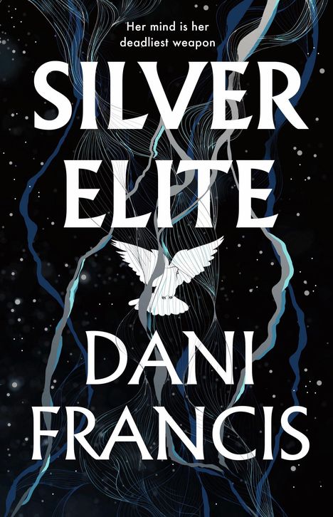 „Her mind is her deadliest weapon. SILVER ELITE DANI FRANCIS.“ Schwarzer Hintergrund, grafische Linien, weiße Taube.