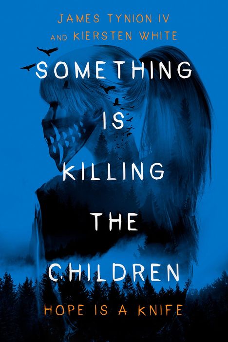 Titel: "Something is Killing the Children". Namen: James Tynion IV, Kiersten White. Waldszene und Frau mit Maske.