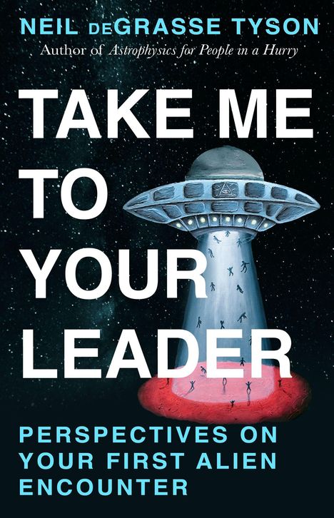 "TAKE ME TO YOUR LEADER" in Großbuchstaben, UFO beleuchtet Menschen; Autor oben, Untertitel unten.