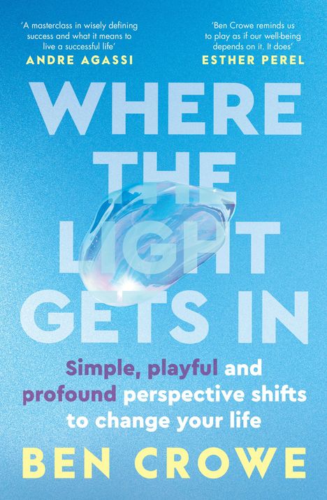 Text: "WHERE THE LIGHT GETS IN" und "Simple, playful and profound perspective shifts to change your life". Blase auf blauem Hintergrund.