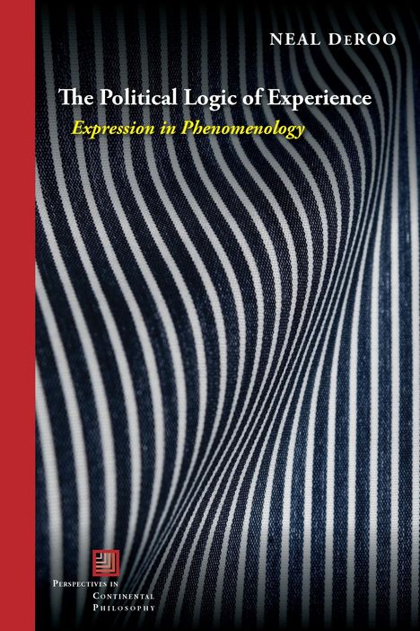 Neal Deroo: The Political Logic of Experience, Buch
