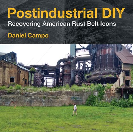 Daniel Campo: Postindustrial DIY, Buch