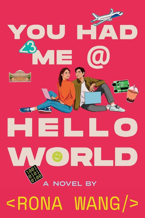 "YOU HAD ME @ HELLO WORLD", "A NOVEL BY RONA WANG". Illustration: zwei Personen mit Laptops, Symbole wie Flugzeug und Bubble Tea.