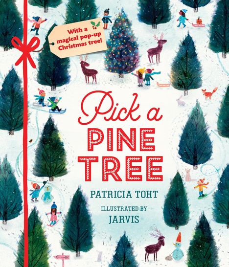 Text: "With a magical pop-up Christmas tree!", "Pick a Pine Tree", "Patricia Toht", "Illustrated by Jarvis". 

Illustration von geschmückten Tannenbäumen, Kindern im Schnee, Geschenken und einem Rentier.