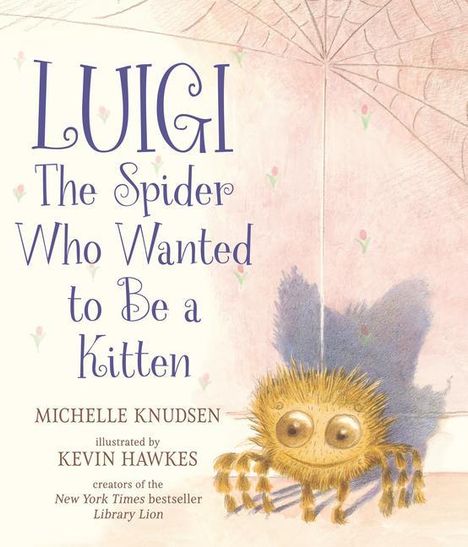 Michelle Knudsen: Luigi, the Spider Who Wanted to Be a Kitten, Buch