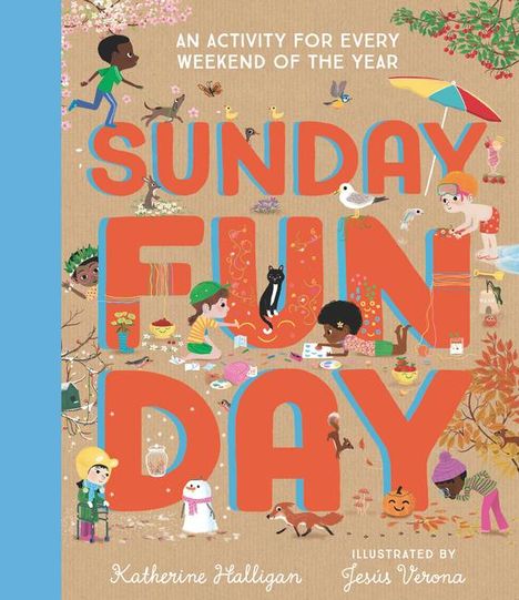 Katherine Halligan: Sunday Funday: An Activity for Every Weekend of the Year, Buch