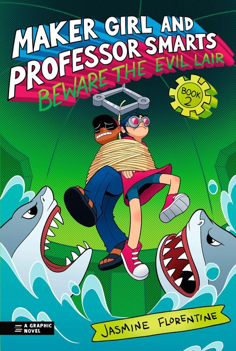 "Maker Girl and Professor Smarts: Beware the Evil Lair, Book 2", Illustration mit Sharks und gefesselten Figuren.