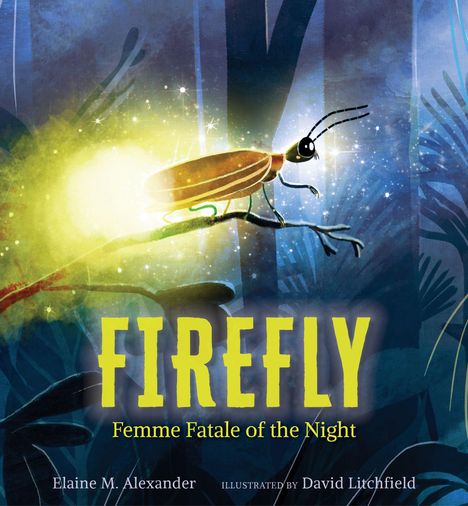 „FIREFLY, Femme Fatale of the Night“ steht über einem leuchtenden Glühwürmchen auf einem Ast im Wald.