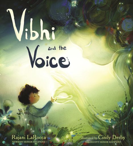 "Vibhi and the Voice" von Rajani LaRocca, illustriert von Cindy Derby. Ein Kind hält eine leuchtende Hand in einer blumigen Szene.
