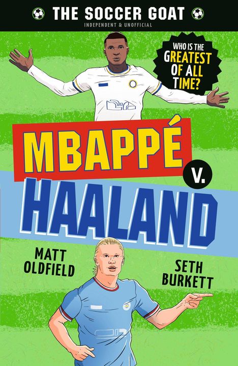 "The Soccer Goat", "Who is the greatest of all time?", "Mbappé v. Haaland", "Matt Oldfield", "Seth Burkett". Zwei Fußballspieler-Illustrationen.