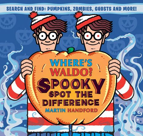 Text: "Search and Find: Pumpkins, Zombies, Ghosts and More! WHERE'S WALDO? SPOOKY SPOT THE DIFFERENCE. Martin Handford." Illustration: Zwei Figuren in rot-weiß gestreifter Kleidung halten einen Kürbis.