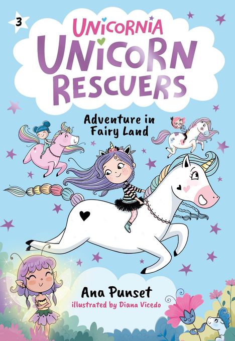 Der Text lautet: "Unicornia Unicorn Rescuers Adventure in Fairy Land" von Ana Punset, illustriert von Diana Vicedo. Es ist eine bunte Illustration mit Einhörnern und Feen.