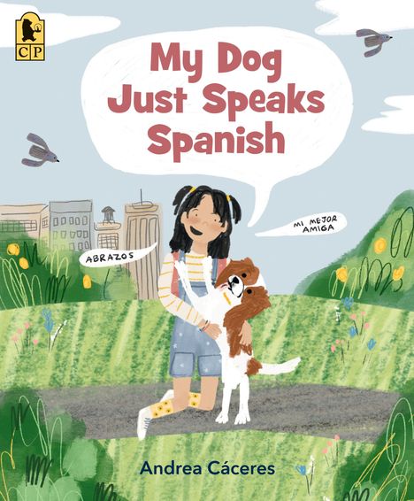 „My Dog Just Speaks Spanish“ und „Andrea Cáceres“. Kind umarmt Hund, Sprechblasen: „ABRAZOS“, „MI MEJOR AMIGA“.
