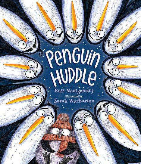 Text: "Penguin Huddle", "Ross Montgomery", "illustrated by Sarah Warburton". Illustration von Pinguinen im Kreis. Ein Pinguin trägt Mütze.