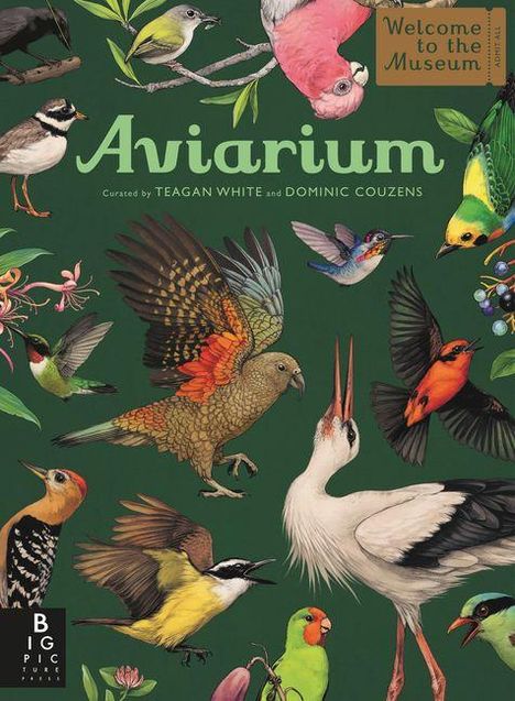 Text: "Welcome to the Museum", "Aviarium", "Curated by Teagan White and Dominic Couzens". Illustration mit bunten Vögeln.