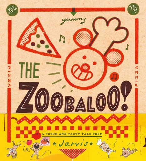 Text: "EAT PIZZA", "AND PARTY", "yummy", "THE ZOOBALOO!", "PIZZA", "A FRESH AND TASTY TALE FROM Jarvis". Illustration: Fröhlicher Cartoon-Koch.