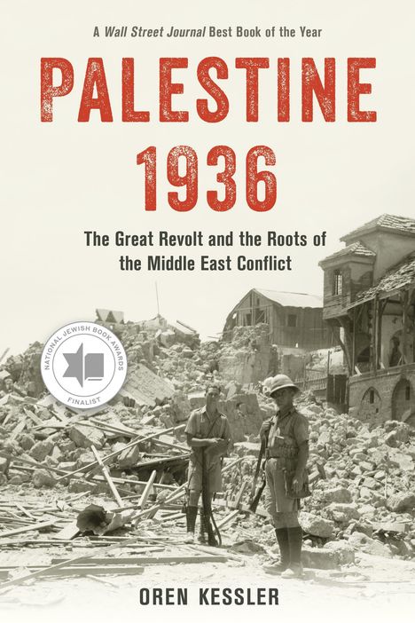 "Palestine 1936" in großen roten Buchstaben, darunter "The Great Revolt and the Roots of the Middle East Conflict". Zwei Soldaten stehen vor Ruinen.