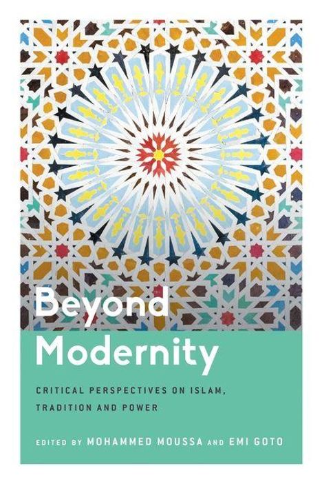 „Beyond Modernity: Critical Perspectives on Islam, Tradition and Power“. Muster wie traditionelle islamische Fliesen.