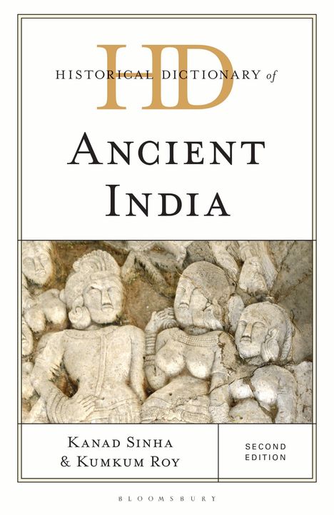 „Historical Dictionary of Ancient India“, Autoren Kanad Sinha & Kumkum Roy. Steinrelief antiker Figuren.