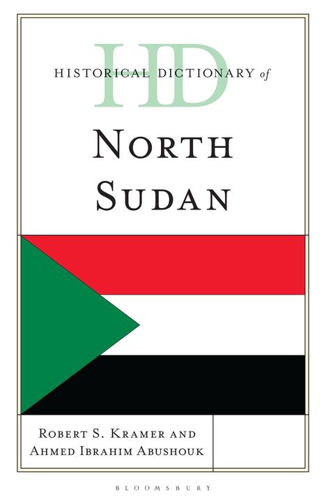 "Historical Dictionary of North Sudan" von Robert S. Kramer und Ahmed Ibrahim Abushouk. Sudan-Flagge darunter.