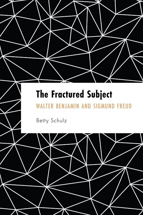 Betty Schulz: The Fractured Subject, Buch