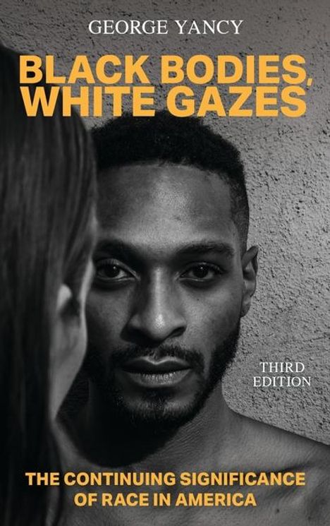 George Yancy: Black Bodies, White Gazes, Buch