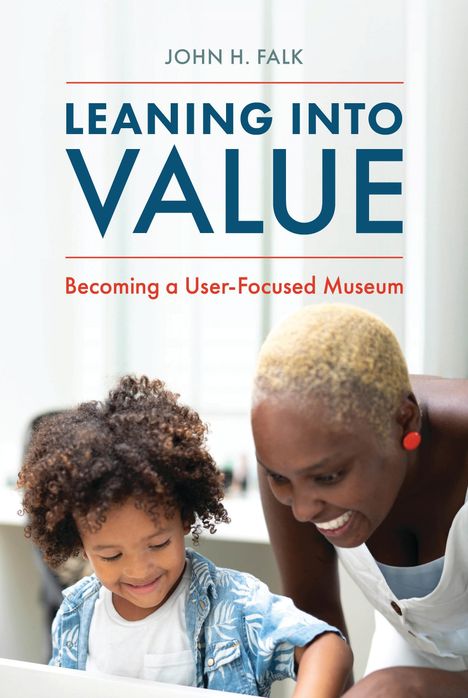John H Falk: Leaning Into Value, Buch