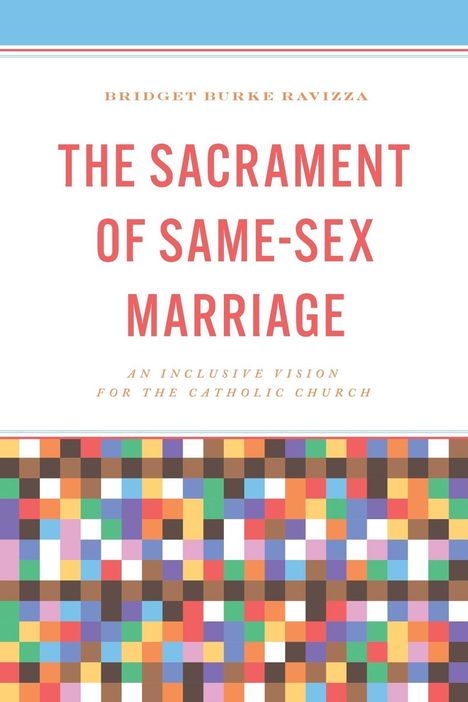 Bridget Burke Ravizza: The Sacrament of Same-Sex Marriage, Buch
