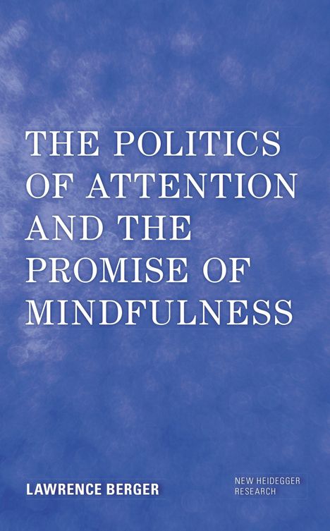 Text: "The Politics of Attention and the Promise of Mindfulness" von Lawrence Berger. Blauer Hintergrund.