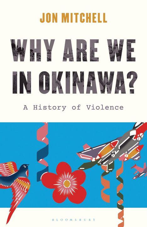 Jon Mitchell: Why Are We in Okinawa?, Buch