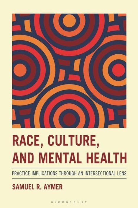 "RACE, CULTURE, AND MENTAL HEALTH" von Samuel R. Aymer. Muster aus konzentrischen Kreisen in Rot-, Orange- und Blautönen.