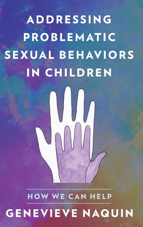 Genevieve Naquin: Addressing Problematic Sexual Behaviors in Children, Buch