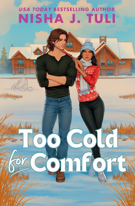 Oben: "USA TODAY BESTSELLING AUTHOR NISHA J. TULI". Unten: "Too Cold for Comfort". Illustration: Paar vor einem Chalet im Schnee.