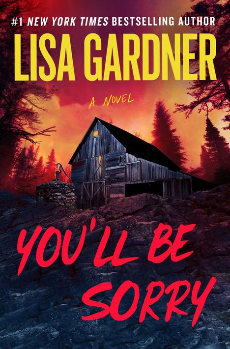 „#1 New York Times Bestselling Author Lisa Gardner, A Novel, You’ll Be Sorry.“ Eine Hütte vor einem dramatischen Himmel.