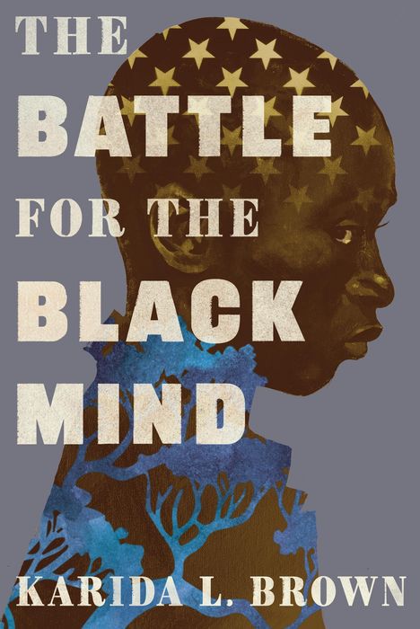 Karida L Brown: The Battle for the Black Mind, Buch