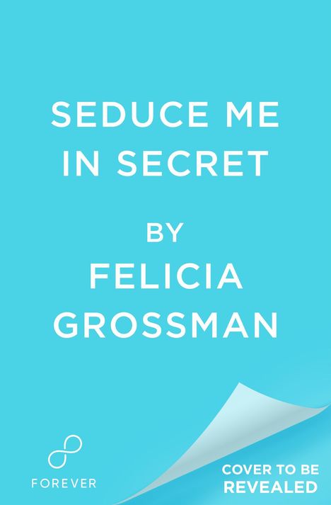 Felicia Grossman: Seduce Me in Secret, Buch