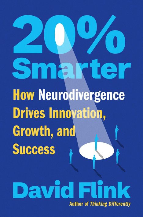 Text: "20% Smarter. How Neurodivergence Drives Innovation, Growth, and Success. David Flink, Author of Thinking Differently." Illustration mit Personen im Spotlight.