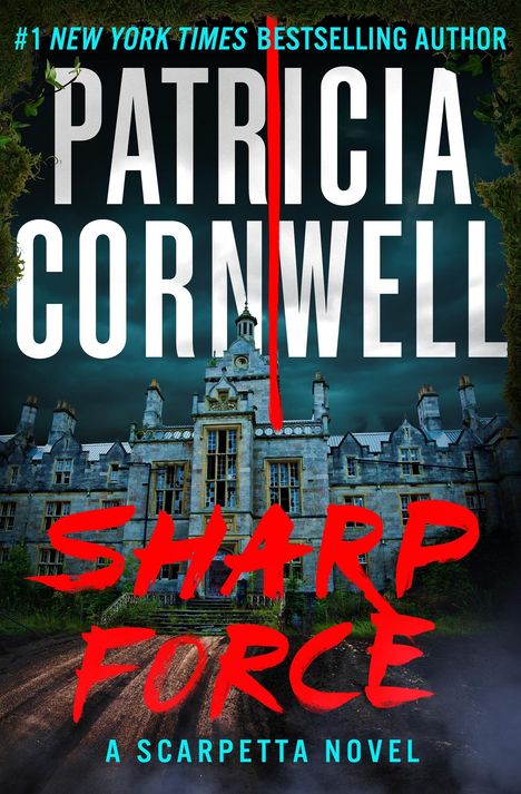 „#1 New York Times Bestselling Author Patricia Cornwell. Sharp Force: A Scarpetta Novel.“ Dahinter ein düsteres Herrenhaus.