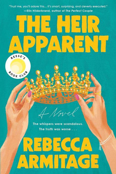"THE HEIR APPARENT" in Gelb. Zwei Hände halten eine goldene Krone. "REBECCA ARMITAGE" steht unten in Gelb.