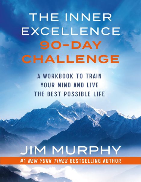 „The Inner Excellence 90-Day Challenge“ von Jim Murphy. Schneebedeckte Bergkette unter blauem Himmel.