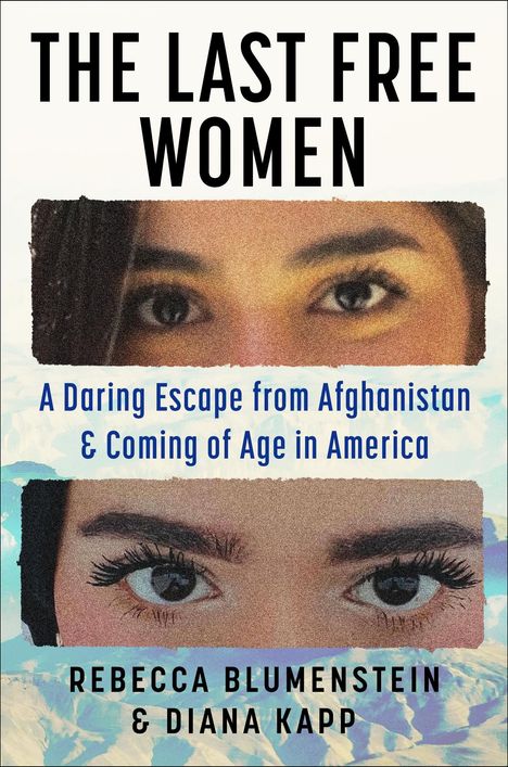 "The Last Free Women", "A Daring Escape from Afghanistan & Coming of Age in America". Augen einer jungen Frau.