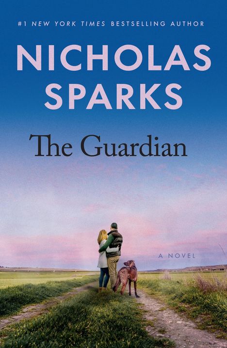 Text: "#1 New York Times Bestselling Author Nicholas Sparks, The Guardian, A Novel." Ein Paar und ein Hund auf einem Pfad.