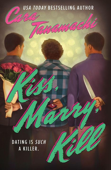 "Kiss, Marry, Kill" in großen pink-grünen Buchstaben. Drei Personen von hinten: Blumen, Waffe versteckt.